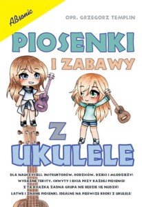 Książka "Piosenki i zabawy z ukulele"