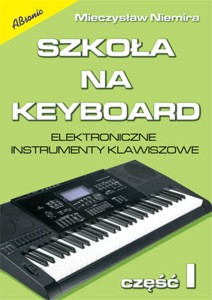 Książka "Szkoła na keyboard" cz.1 M. Niemira
