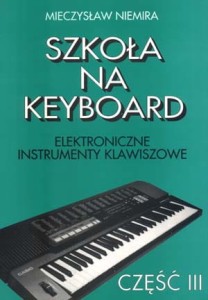 Książka "Szkoła na keyboard" cz.3 M. Niemira