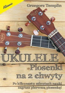 Książka "Ukulele - Piosenki na 2 chwyty" Templin
